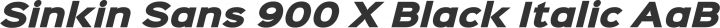 Sinkin Sans 900 X Black Italic free font